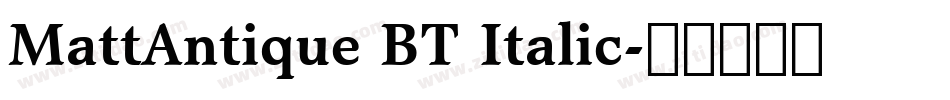 MattAntique BT Italic字体转换
